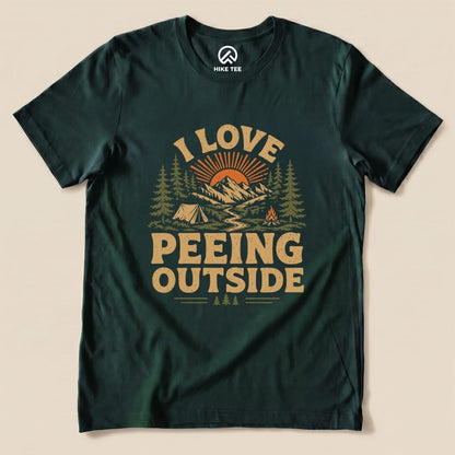 I Like Peeing Outside Shirt Hike Tee T-Shirt Forest / S