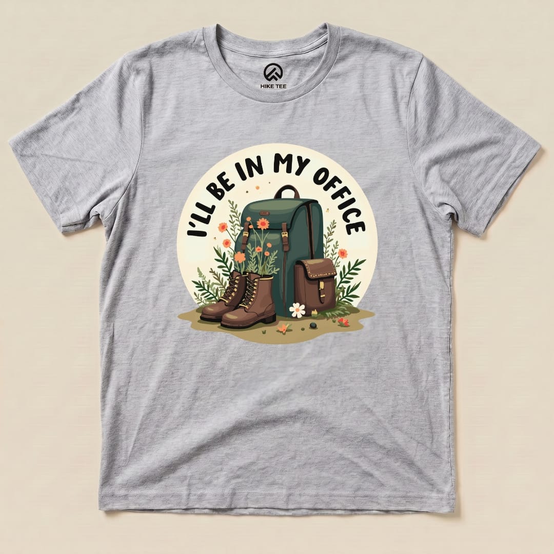 I'll Be In My Office Hiking Shirt Hike Tee T-Shirt Athletic Heather / S