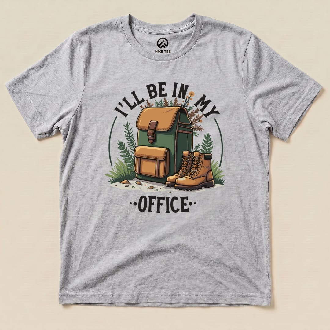 I'll Be In My Office Hiking Shirt Hike Tee T-Shirt Athletic Heather / S