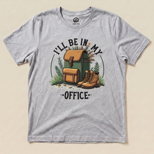 I'll Be In My Office Hiking Shirt Hike Tee T-Shirt Athletic Heather / S