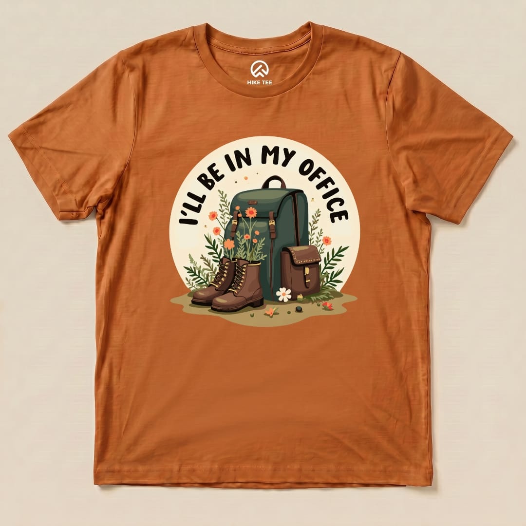 I'll Be In My Office Hiking Shirt Hike Tee T-Shirt Autumn / S