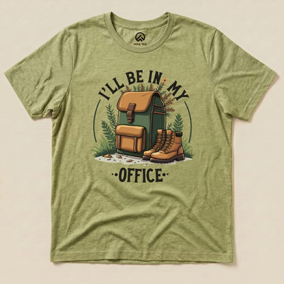 I'll Be In My Office Hiking Shirt Hike Tee T-Shirt Heather Green / S