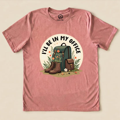 I'll Be In My Office Hiking Shirt Hike Tee T-Shirt Heather Mauve / S