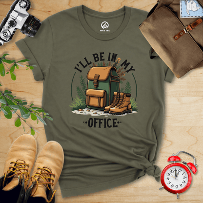 Hike Tee T-Shirt Military Green / S I'll Be In My Office Hiking Shirt