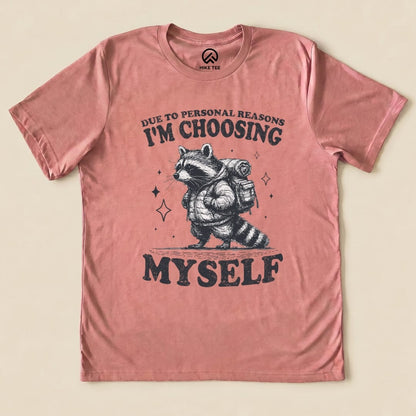 I'm Choosing Myself Shirt Hike Tee T-Shirt Heather Mauve / S