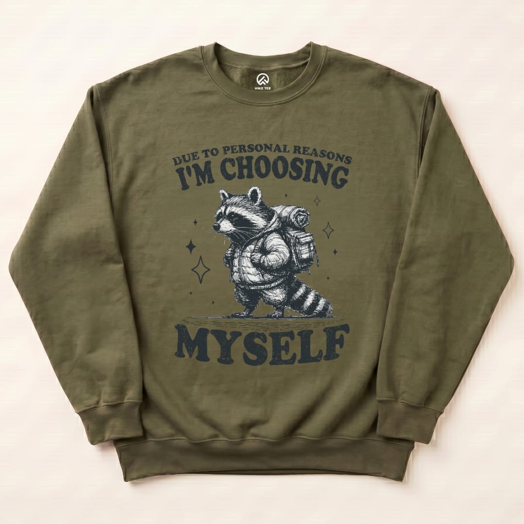 I'm Choosing Myself Sweatshirt Hike Tee Sweatshirt Military Green / S