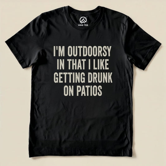 I'm Outdoorsy On Patios Shirt Hike Tee T-Shirt Black / S