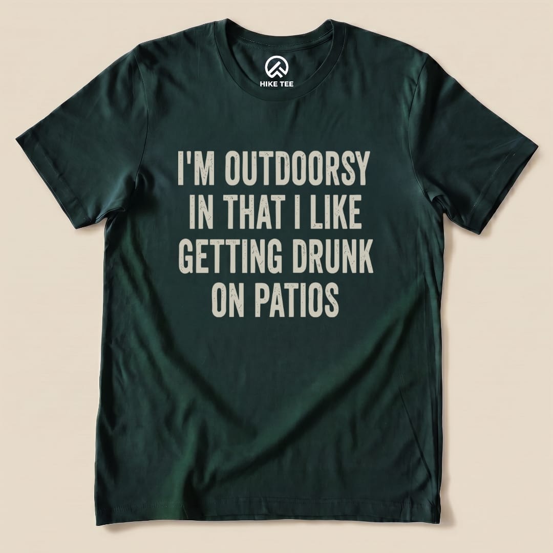 I'm Outdoorsy On Patios Shirt Hike Tee T-Shirt Forest / S