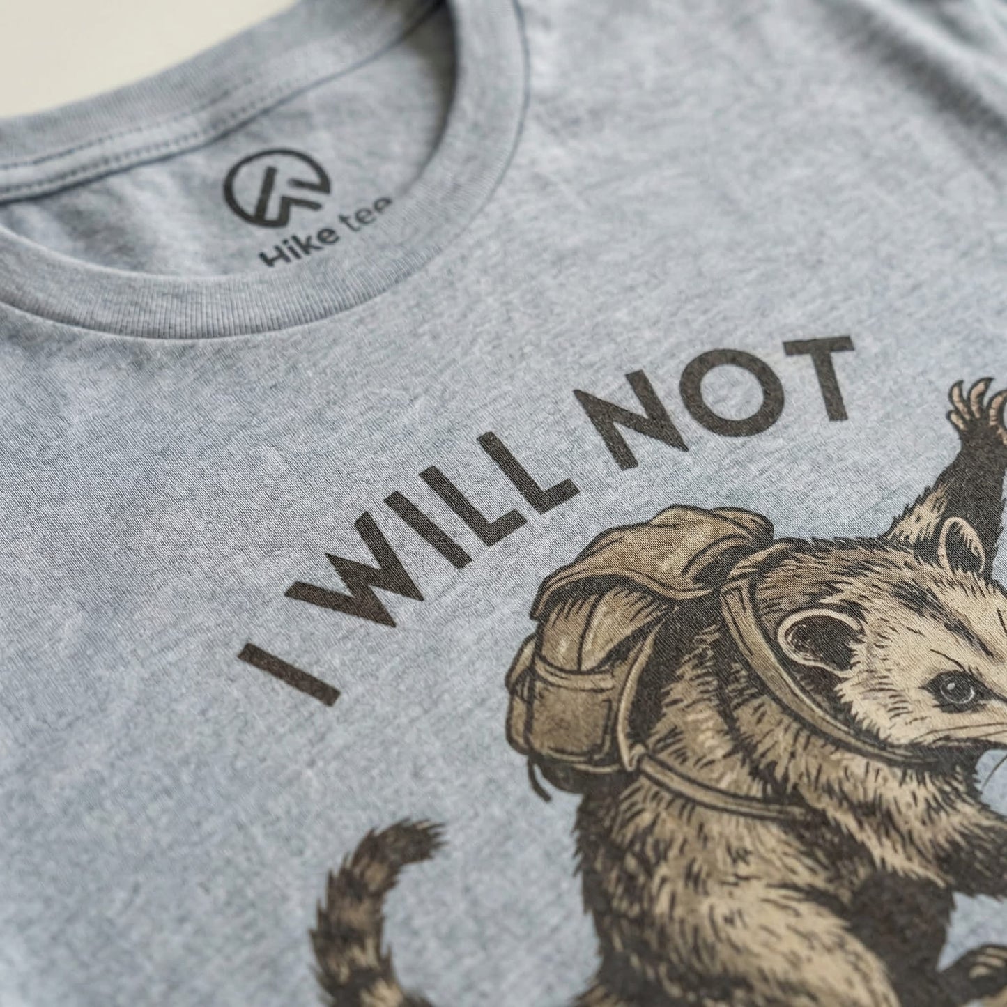Hike Tee T-Shirt I Will Not Possum Shirt