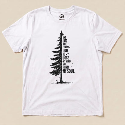 The "In The Forest Shirt" features a tall tree illustration alongside the text: "AND INTO THE FOREST I GO TO LOSE MY MIND AND FIND MY SOUL," on a white graphic t-shirt.