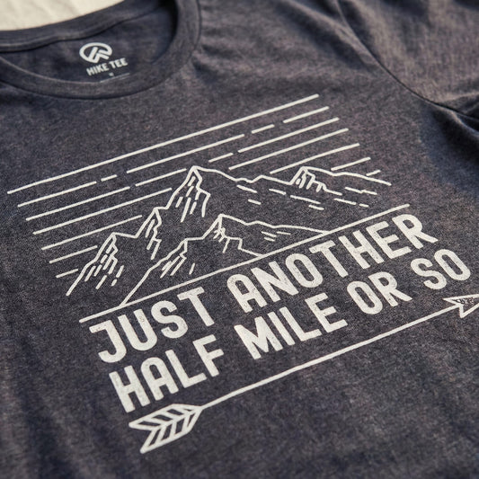Hike Tee T-Shirt Just Another Half Mile Or So Shirt