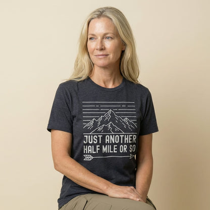 Hike Tee T-Shirt Just Another Half Mile Or So Shirt