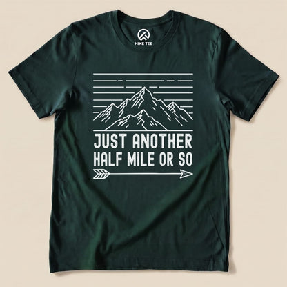 Hike Tee T-Shirt Forest / S Just Another Half Mile Or So Shirt
