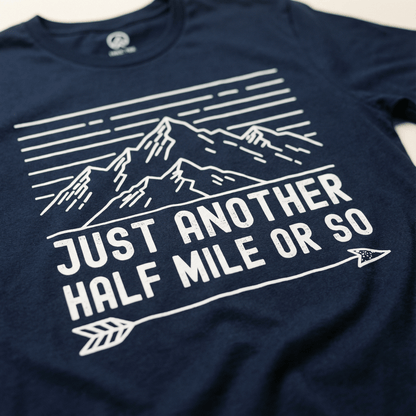 Hike Tee T-Shirt Just Another Half Mile Or So