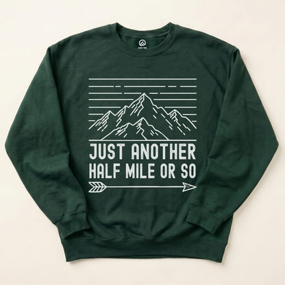 Just Another Mile Sweatshirt Hike Tee Sweatshirt Forest Green / S
