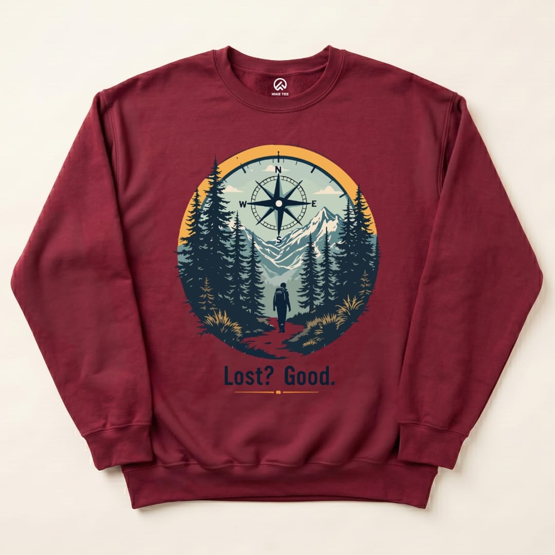 Lost? Good. Sweatshirt Hike Tee Sweatshirt Maroon / S