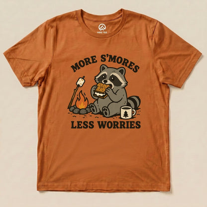 More S'mores Less Worries Shirt