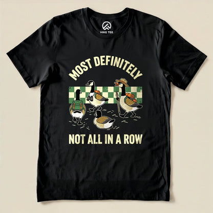 Most Definitely Not All In A Row Shirt