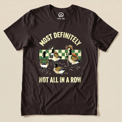 Most Definitely Not All In A Row Shirt