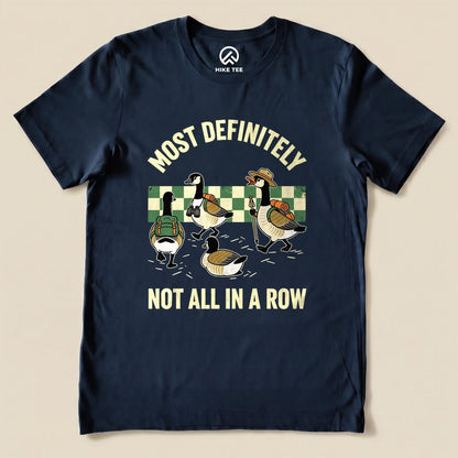 Most Definitely Not All In A Row Shirt