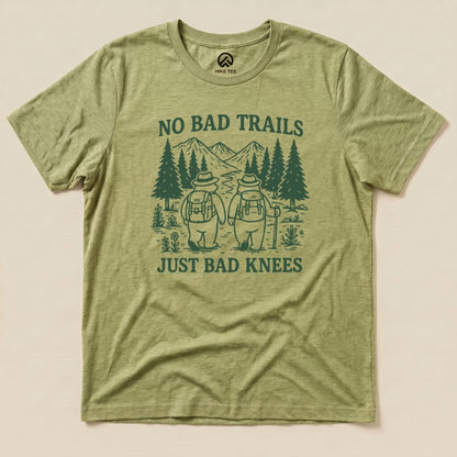 Hike Tee T-Shirt No Bad Trails Just Bad Knees