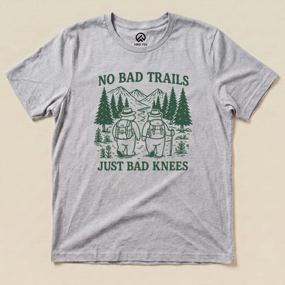 Hike Tee T-Shirt No Bad Trails Just Bad Knees