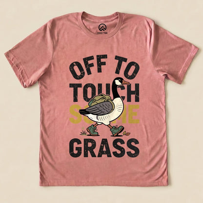 Off To Touch Some Grass Shirt