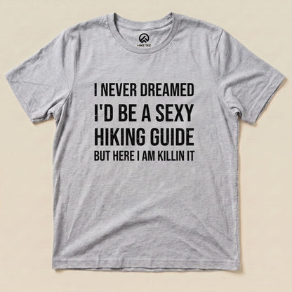 Sexy Hiking Guide Shirt Hike Tee T-Shirt Athletic Heather / S