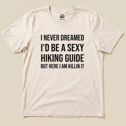 Sexy Hiking Guide Shirt Hike Tee T-Shirt Natural / S