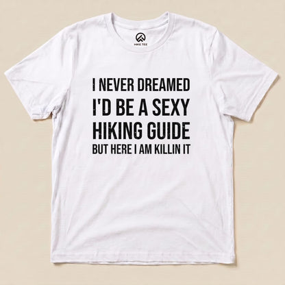 Sexy Hiking Guide Shirt Hike Tee T-Shirt White / S
