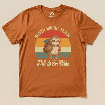 Hike Tee T-Shirt Autumn / S Sloth Hiking Team We’ll Get There  Shirt