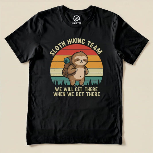 Hike Tee T-Shirt Black / S Sloth Hiking Team We’ll Get There  Shirt