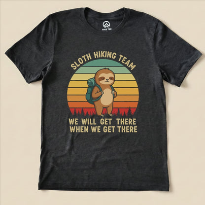 Hike Tee T-Shirt Dark Grey Heather / S Sloth Hiking Team We Will Get There Shirt