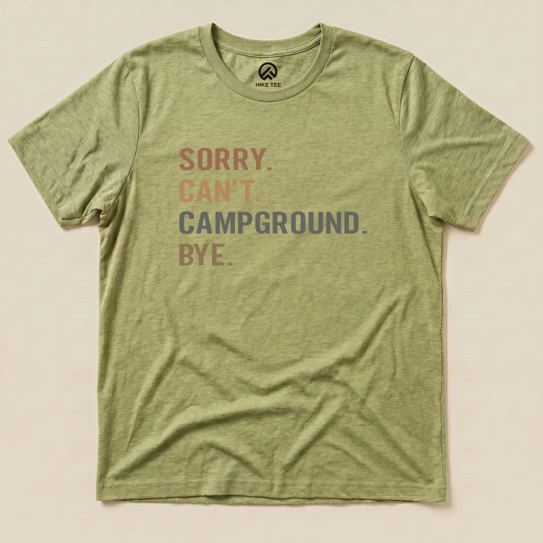 Hike Tee T-Shirt Heather Green / S Sorry, Campground, Bye Shirt