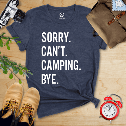 Hike Tee T-Shirt Heather Navy / S Sorry. Camping. Bye. Shirt