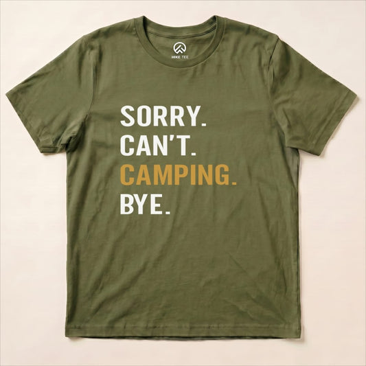 Sorry. Camping. Bye. Shirt Hike Tee T-Shirt Military Green / S