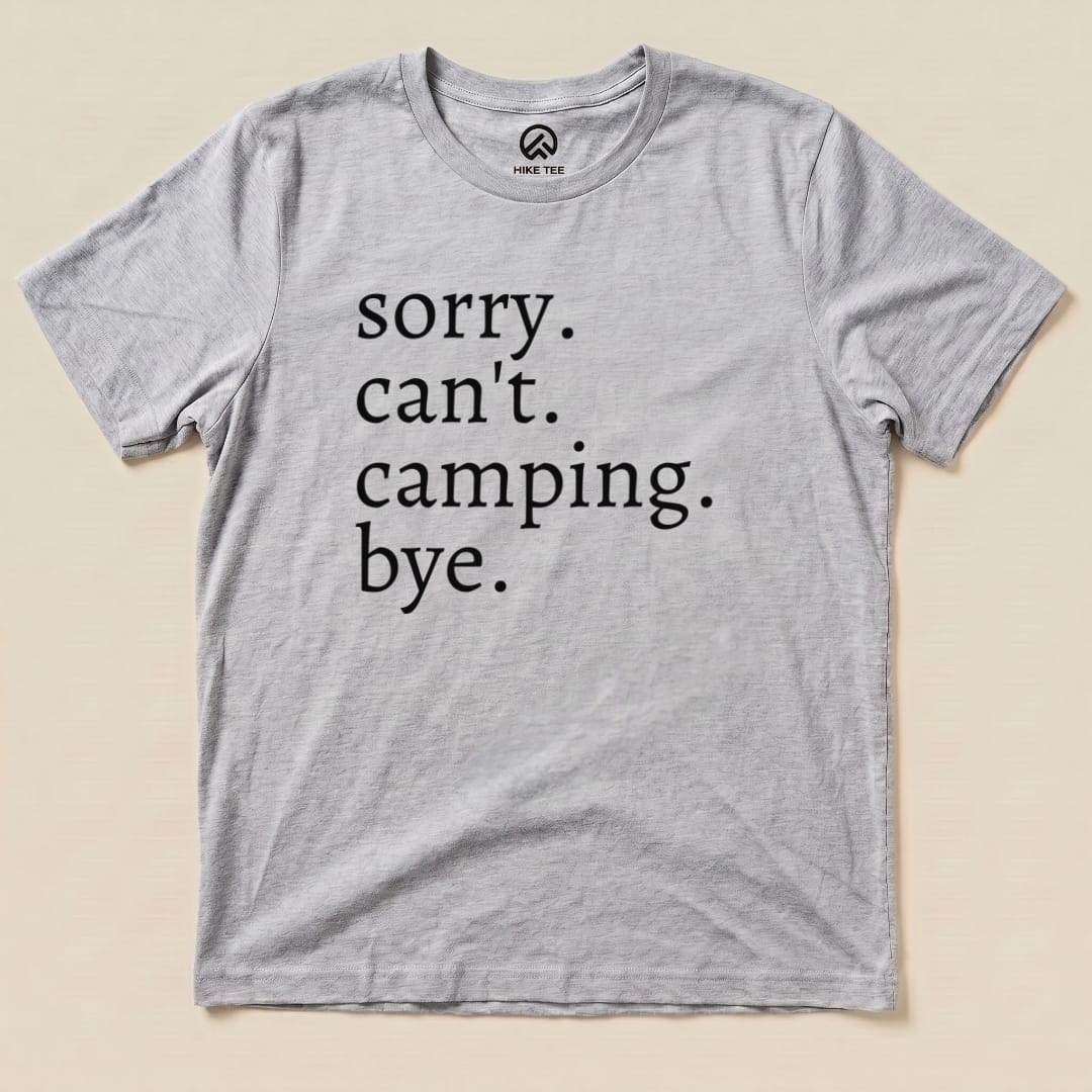 Sorry Can't Camping Bye Shirt Hike Tee T-Shirt Athletic Heather / S