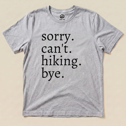 Sorry Can't Hiking Bye Shirt Hike Tee T-Shirt Athletic Heather / S