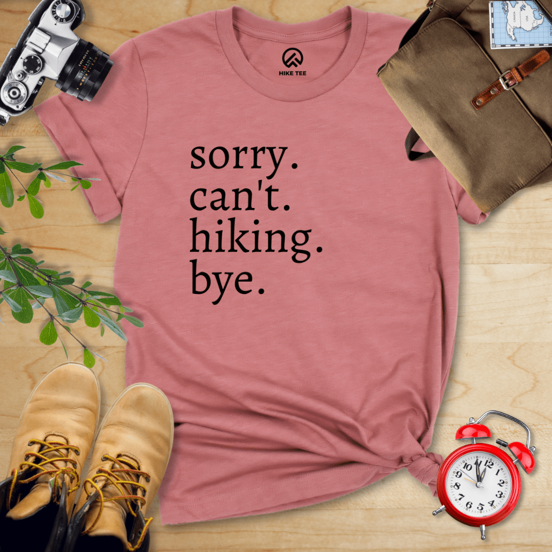 Hike Tee T-Shirt Heather Mauve / S Sorry Can't Hiking Bye Shirt