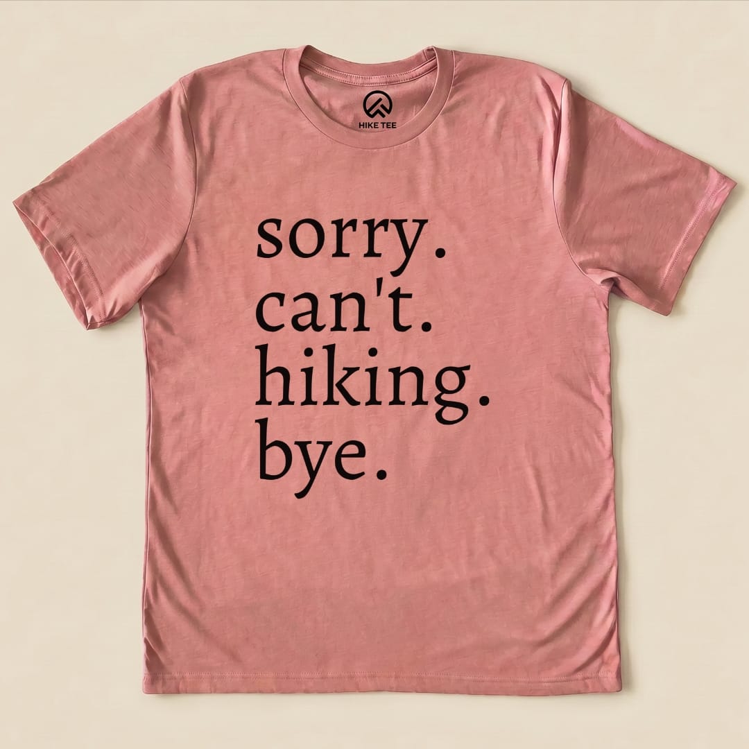 Sorry Can't Hiking Bye Shirt Hike Tee T-Shirt Heather Mauve / S