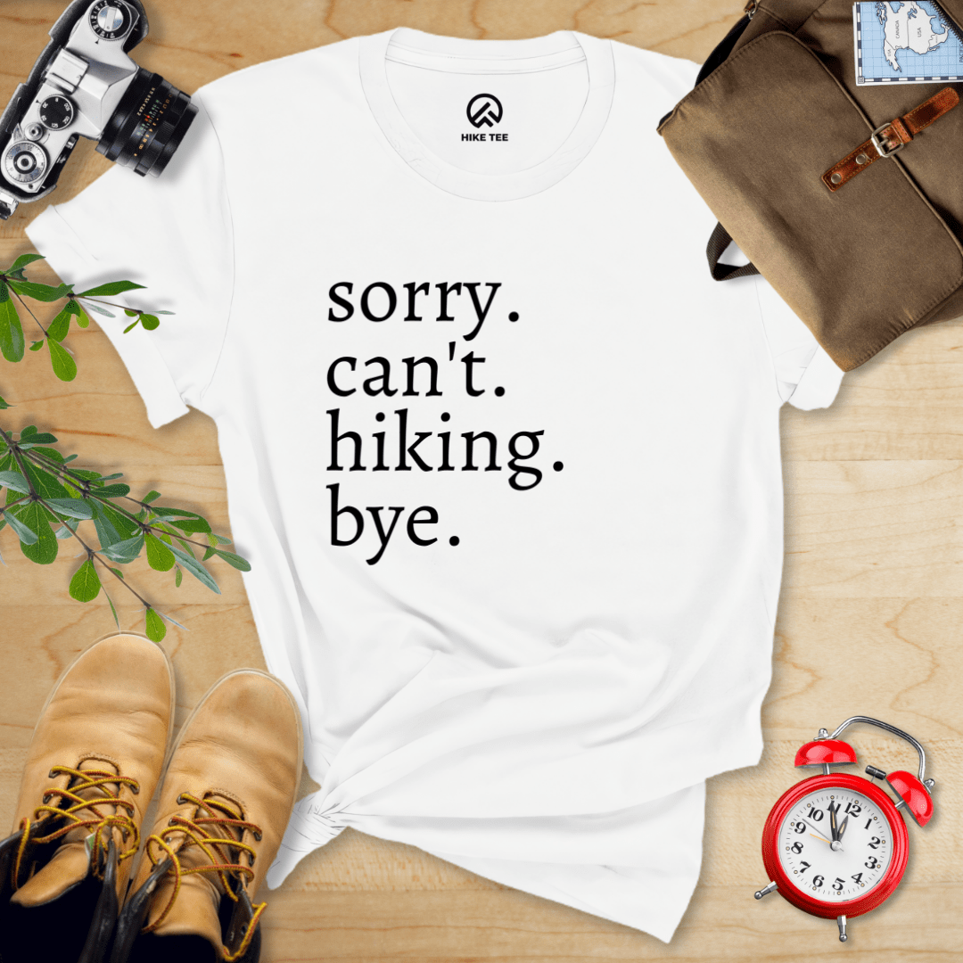 Hike Tee T-Shirt White / S Sorry Can't Hiking Bye Shirt