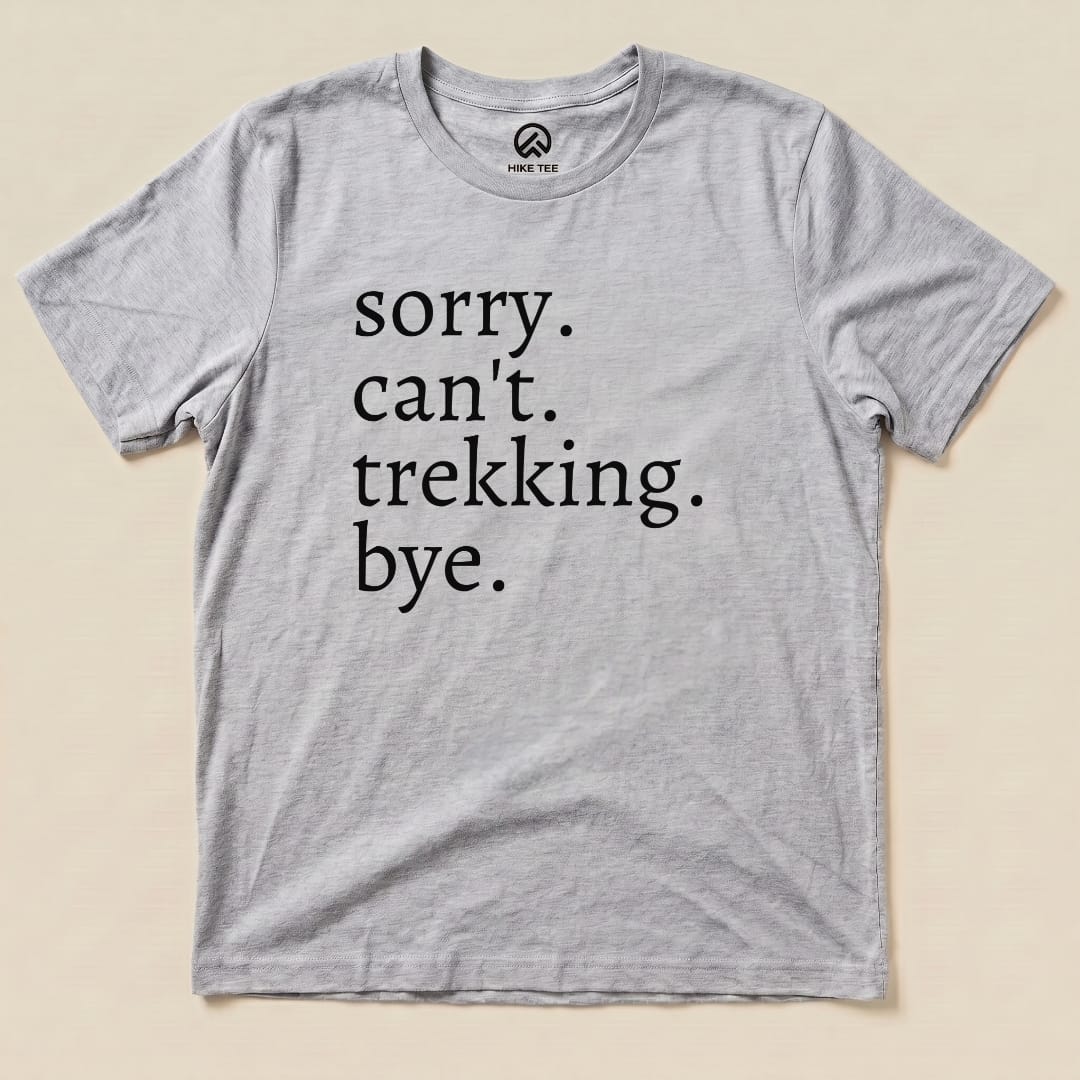 Sorry Can't Trekking Bye Shirt Hike Tee T-Shirt Athletic Heather / S