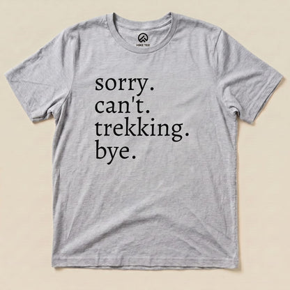 Sorry Can't Trekking Bye Shirt Hike Tee T-Shirt Athletic Heather / S