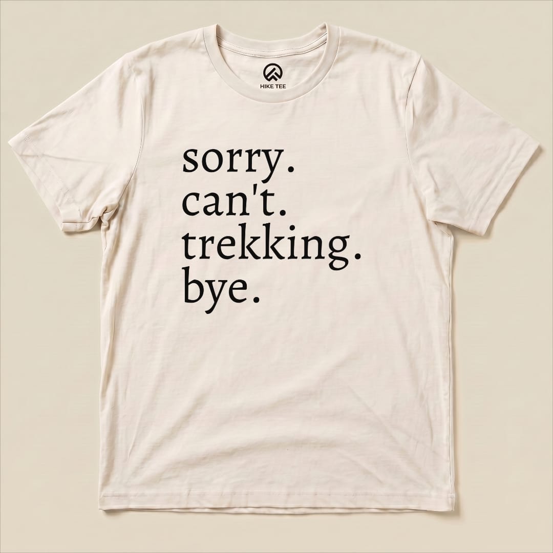 Sorry Can't Trekking Bye Shirt Hike Tee T-Shirt Natural / S