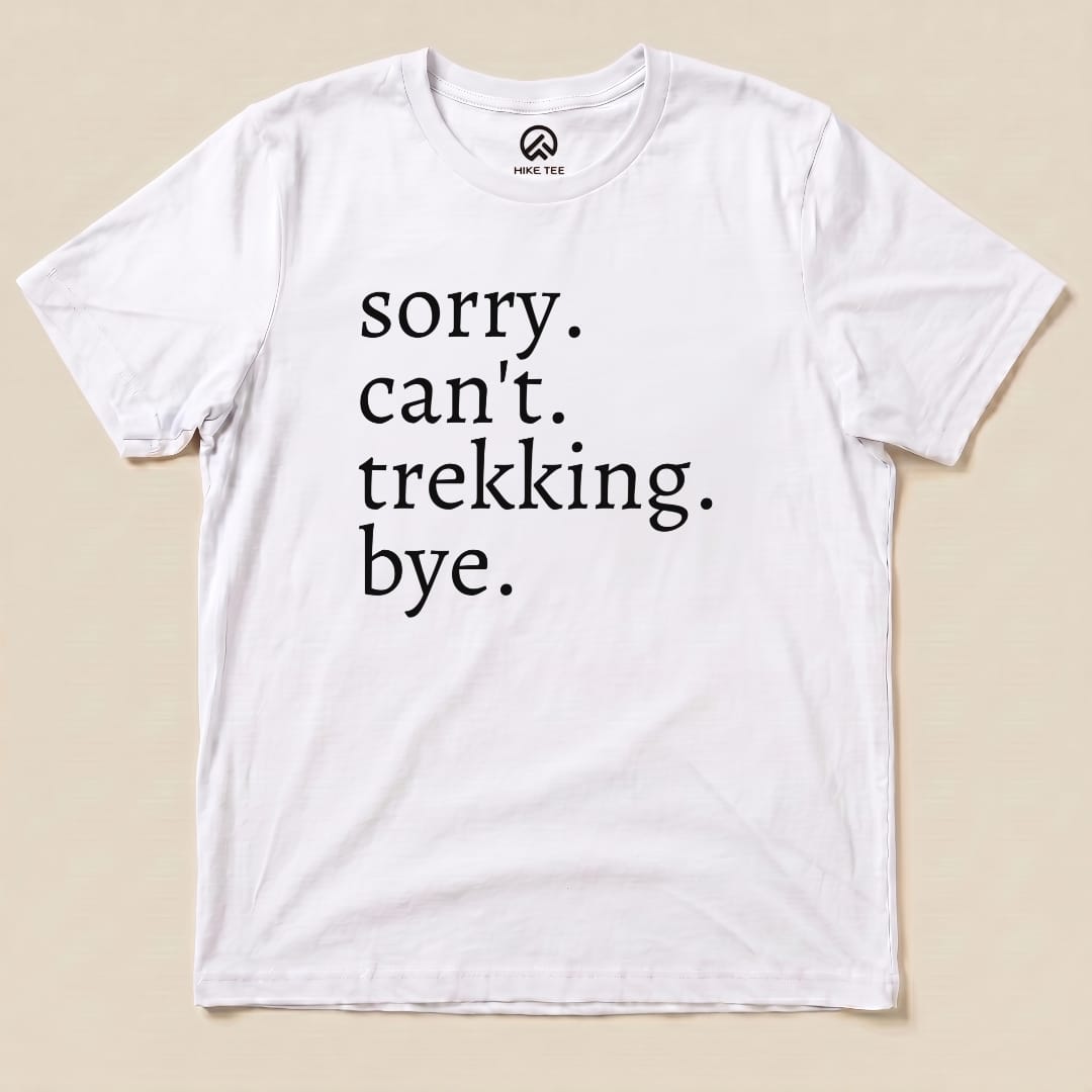Sorry Can't Trekking Bye Shirt Hike Tee T-Shirt White / S