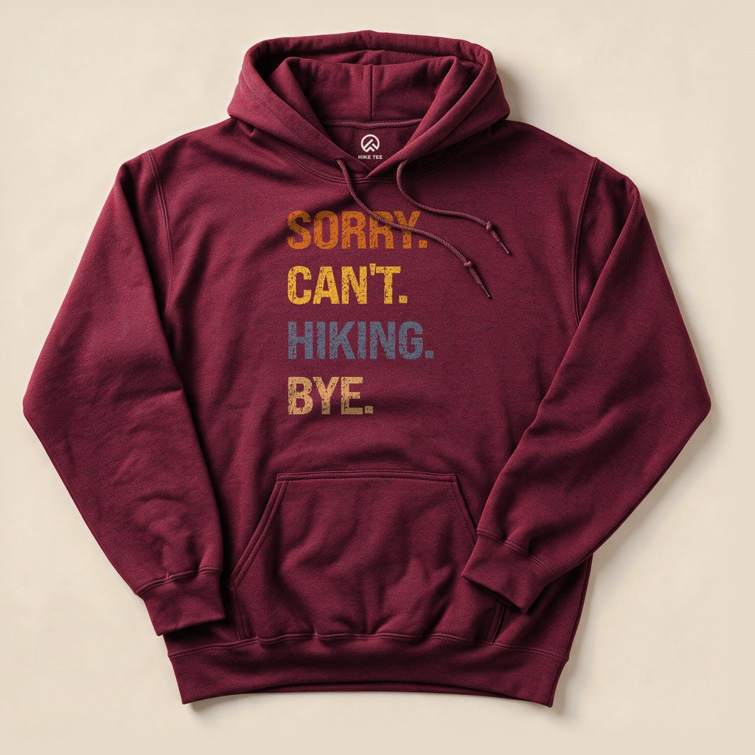 Maroon Sorry, Hiking, Bye Hoodie with bold stacked retro text