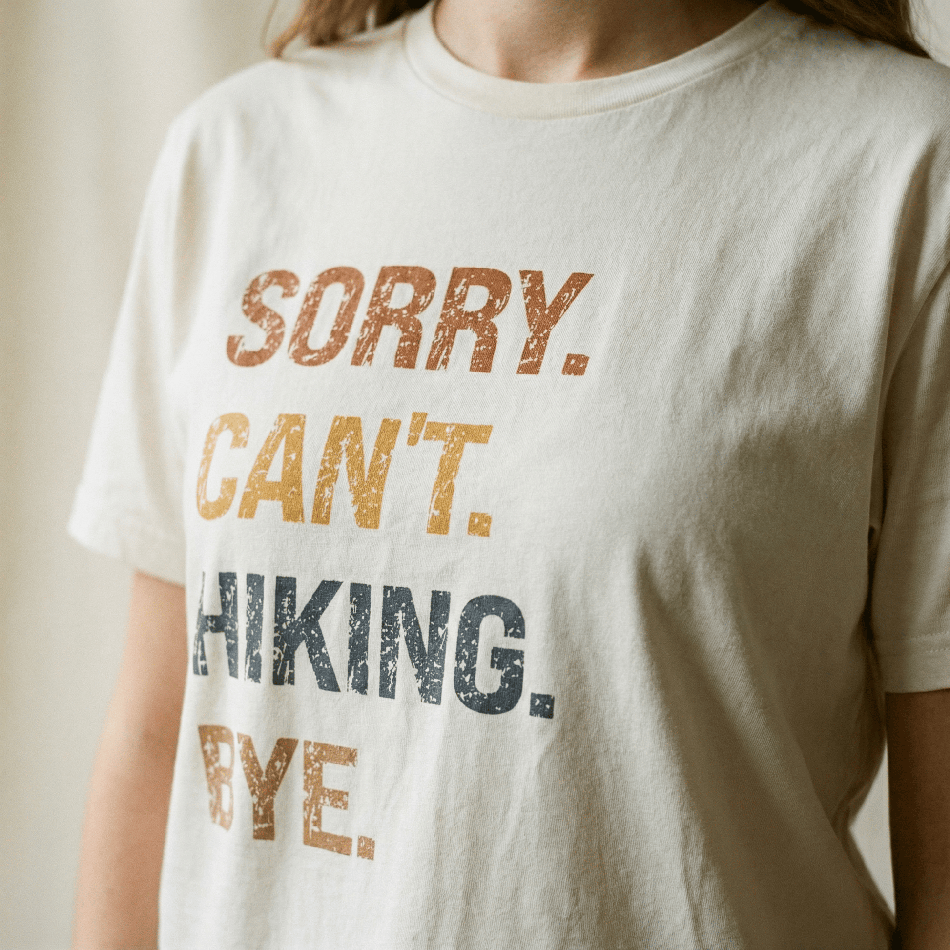 Hike Tee T-Shirt Sorry, Hiking, Bye Shirt