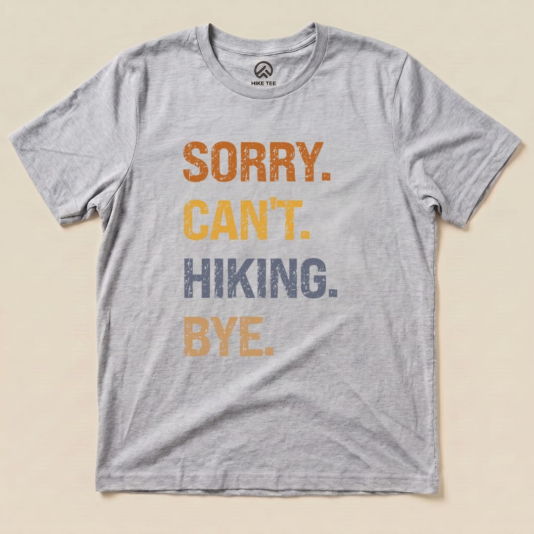 Hike Tee T-Shirt Athletic Heather / S Sorry, Hiking, Bye Shirt