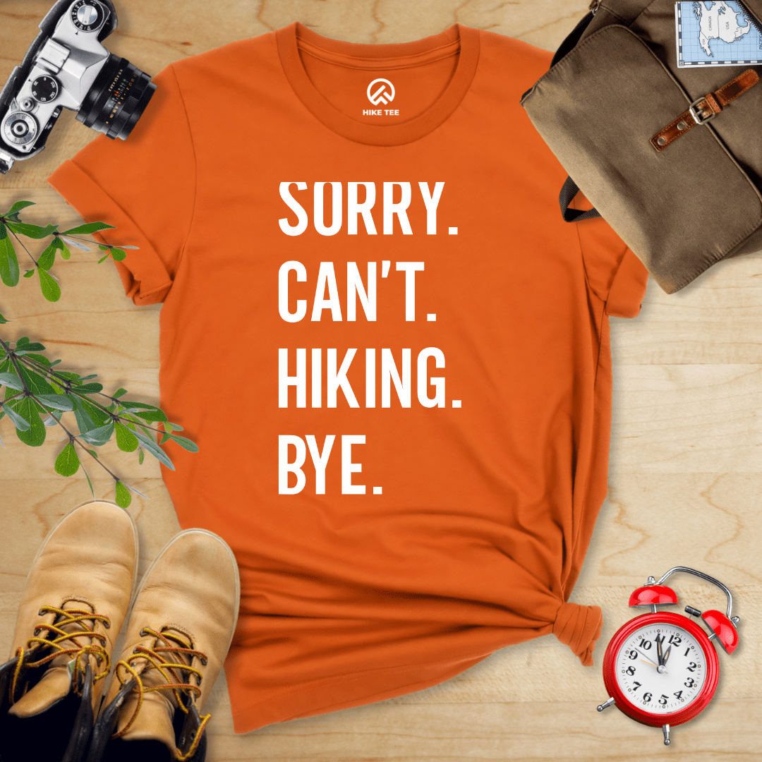 Hike Tee T-Shirt Autumn / S Sorry. Hiking. Bye. Shirt
