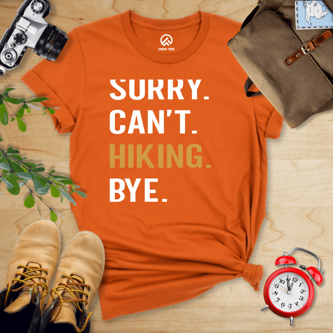 Hike Tee T-Shirt Autumn / S Sorry. Hiking. Bye. Shirt